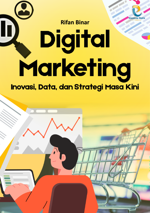Digital Marketing: Inovasi, Data, dan Strategi Masa Kini